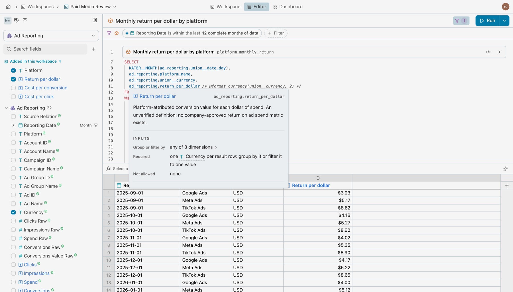 Hover on return_per_dollar in the SQL editor, with its description, an unverified definition, and INPUTS: Group or filter by any of 3 dimensions, Required one Currency per result row, Not allowed none