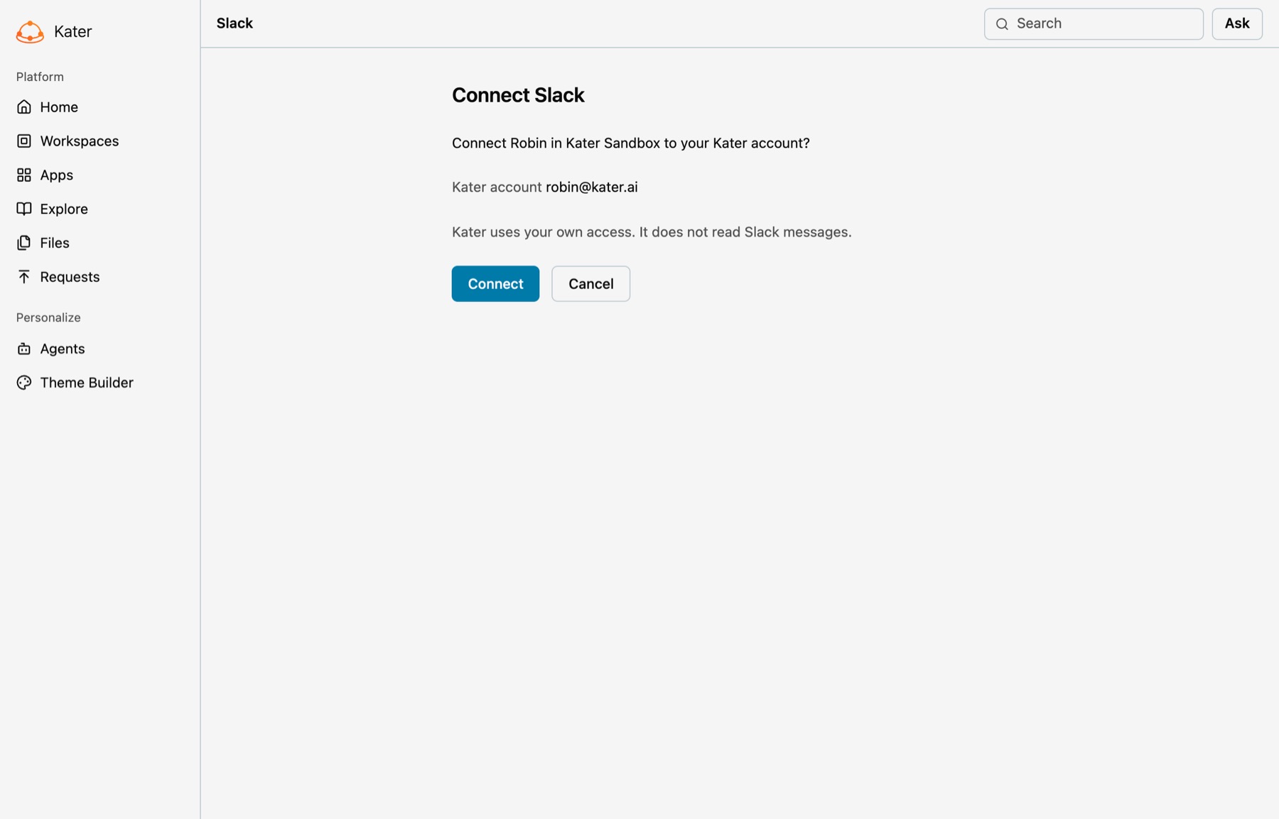 The Connect Slack page in Kater. It asks whether to connect Robin, in the Slack workspace, to your Kater account, shows Kater account robin@kater.ai and the line Kater uses your own access. It does not read Slack messages., with Connect and Cancel buttons.